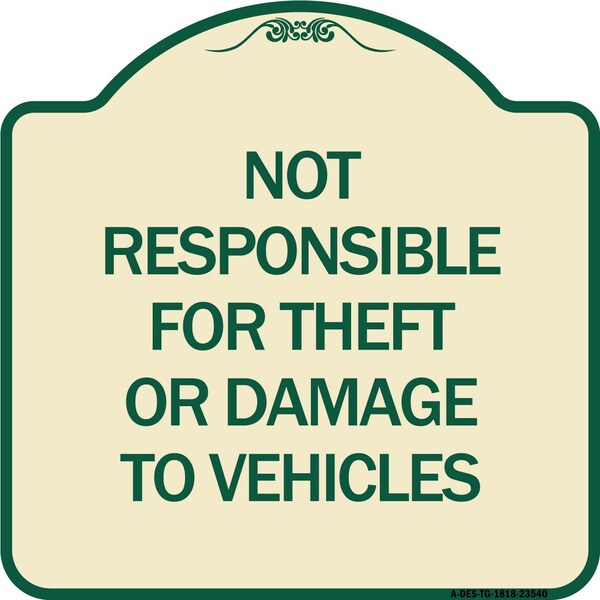 Not Responsible for Theft or Damage to Vehicles Heavy-Gauge Aluminum Sign, 18" H, TG-1818-23540